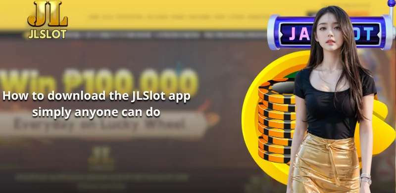 How to download the JLSlot app simply anyone can do