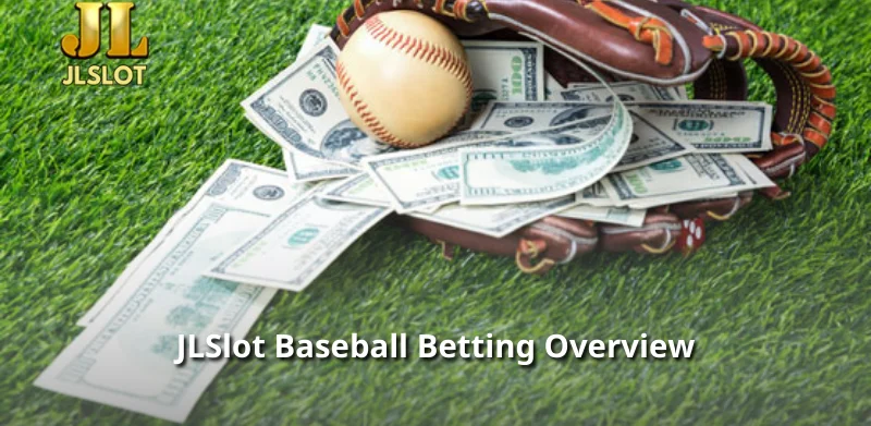 JLSlot Baseball Betting Overview