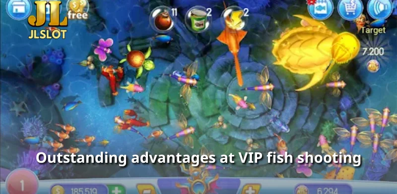 Outstanding advantages at VIP fish shooting