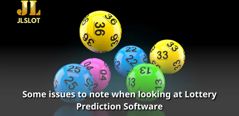 Some issues to note when looking at Lottery Prediction Software